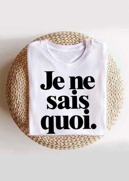 Je Ne Sais Quoi Tee