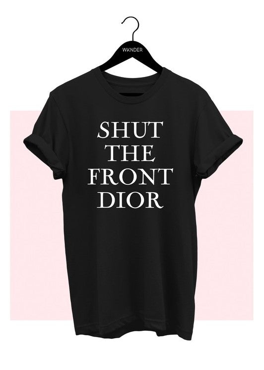 Shut the Front DIOR Tee