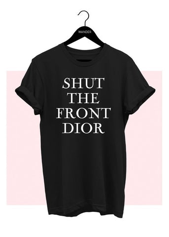 Shut the Front DIOR Tee