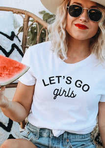 Let's Go Girls Tee